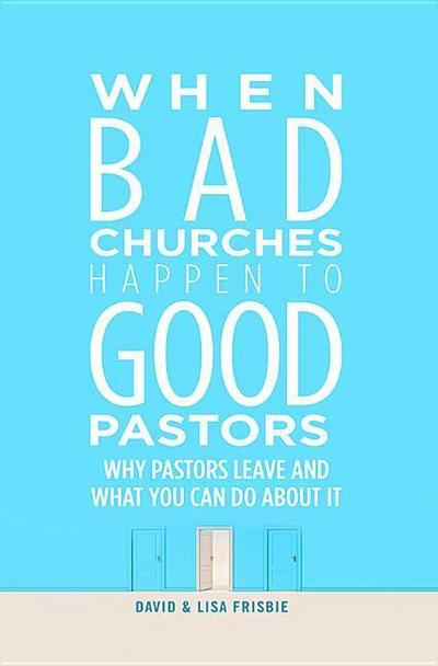 When Bad Churches Happen to Good Pastors