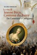 La vita di Jeanne Bécu, Contessa du Barry Da Cameriera a Cortigiana