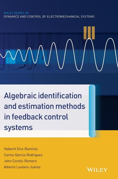 Algebraic Identification and Estimation Methods in Feedback Control Systems