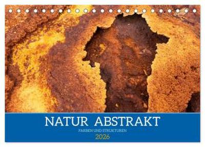 Natur abstrakt Farben und Strukturen (Tischkalender 2026 DIN A5 quer), CALVENDO Monatskalender