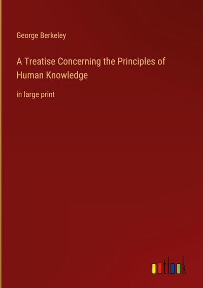 A Treatise Concerning the Principles of Human Knowledge