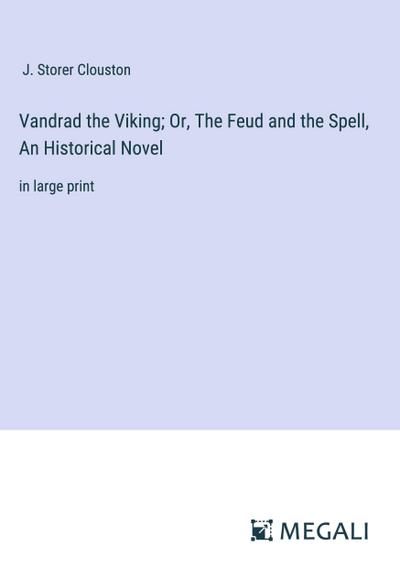 Vandrad the Viking; Or, The Feud and the Spell, An Historical Novel