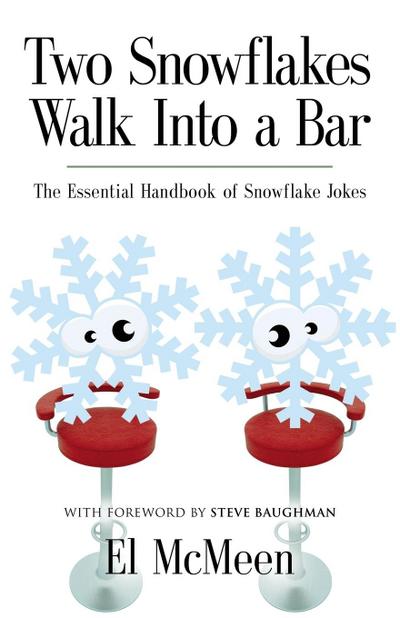 Two Snowflakes Walk Into a Bar