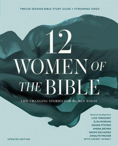 Twelve Women of the Bible Study Guide Plus Streaming Video, Updated Edition