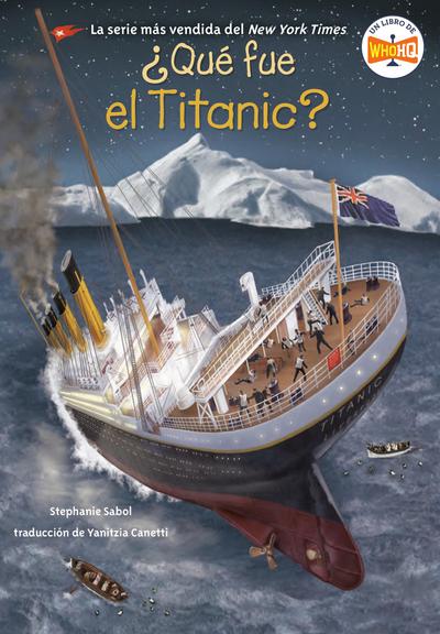 Qu  fue el Titanic? (What Was the Titanic? Spanish Edition)