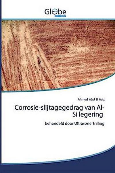 Corrosie-slijtagegedrag van Al-Si legering