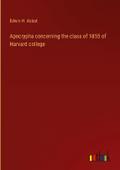Apocrypha concerning the class of 1855 of Harvard college