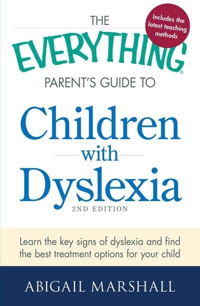 The Everything Parent’s Guide to Children with Dyslexia