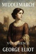 Middlemarch: Volumen 2
