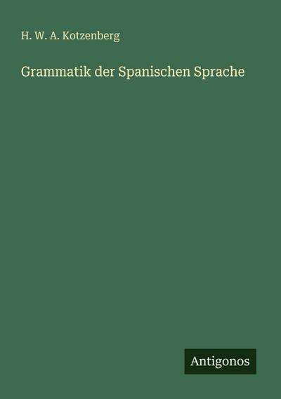 Grammatik der Spanischen Sprache