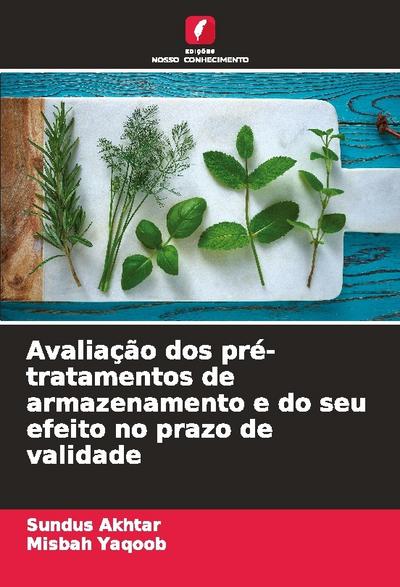 Avaliação dos pré-tratamentos de armazenamento e do seu efeito no prazo de validade