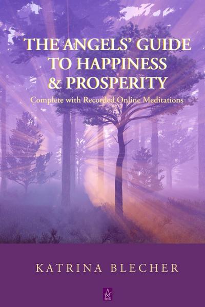 The Angels’ Guide To Happiness & Prosperity