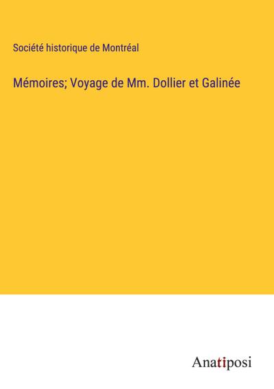 Mémoires; Voyage de Mm. Dollier et Galinée