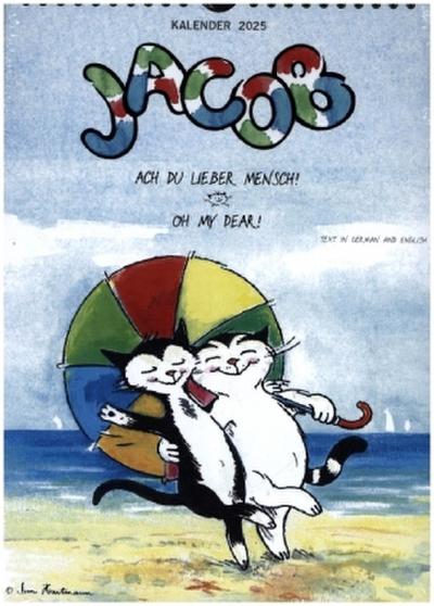 Kater Jacob: Ach Du lieber Mensch (Wandkalender 2025 DIN A4 hoch), CALVENDO Monatskalender