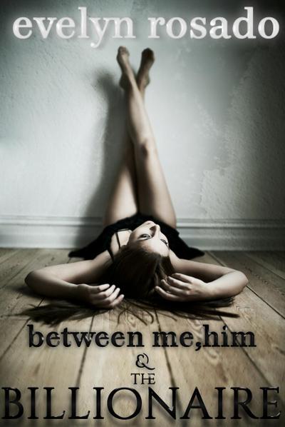 Between Me, Him And The Billionaire - Part 1