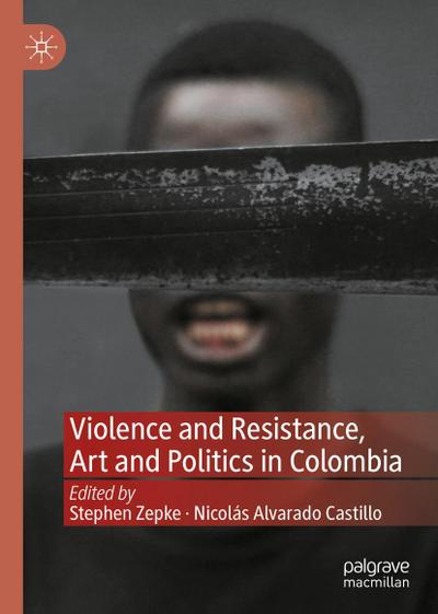 Violence and Resistance, Art and Politics in Colombia