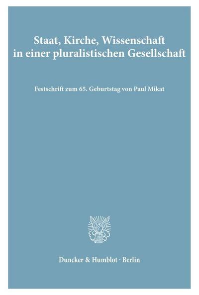 Staat, Kirche, Wissenschaft in einer pluralistischen Gesellschaft.