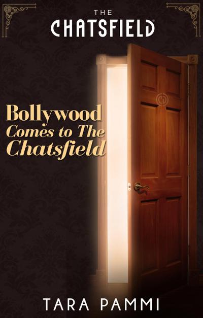 Bollywood Comes to The Chatsfield (A Chatsfield Short Story, Book 12)