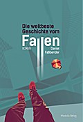 Die weltbeste Geschichte vom Fallen