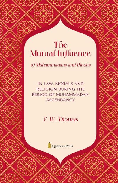 The Mutual Influence of Muhammadans and  Hindus