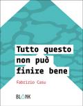 Tutto questo non può finire bene