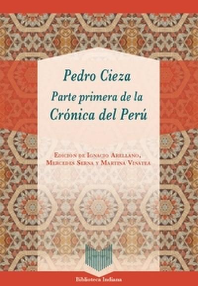 Parte primera de la Crónica del Perú / Pedro Cieza