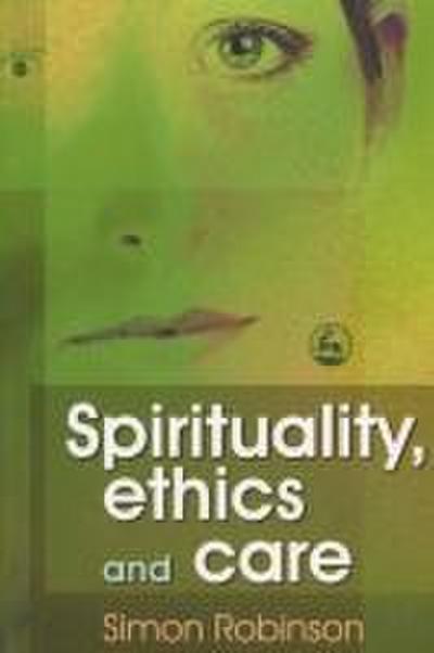 Spirituality, Ethics, and Care