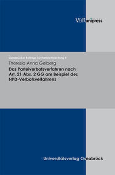 Das Parteiverbotsverfahren nach Art. 21 Abs. 2 GG am Beispiel des NPD-Verbotsverfahrens