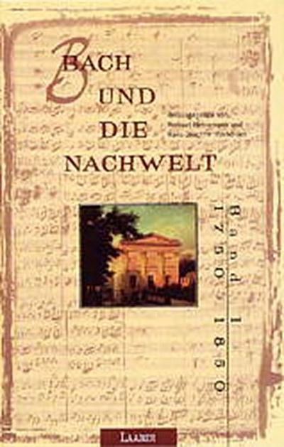 Bach und die Nachwelt / Bach und die Nachwelt