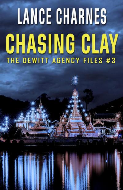 Chasing Clay: A Matt Friedrich Art Caper (The DeWitt Agency Files, #3)