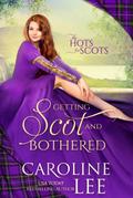 Getting Scot and Bothered (Hots for Scots, #3)