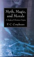 Myth, Magic, and Morals