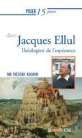 Prier 15 jours avec Jacques Ellul