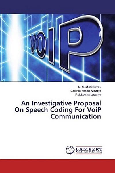 An Investigative Proposal On Speech Coding For VoiP Communication