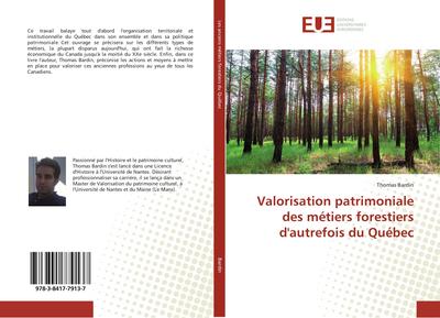 Valorisation patrimoniale des métiers forestiers d’autrefois du Québec