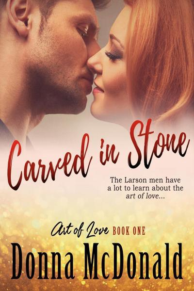 Carved In Stone (Art Of Love, #1)