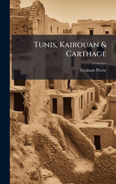 Tunis, Kairouan & Carthage