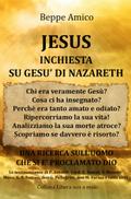 JESUS - Inchiesta su Gesù di Nazareth - Una Ricerca sull’uomo che si è proclamato Dio