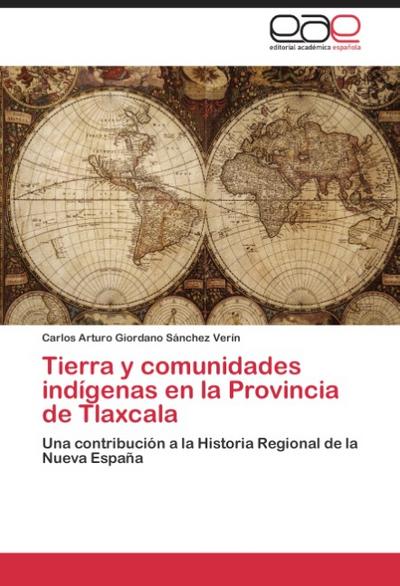 Tierra y comunidades indigenas en la Provincia de Tlaxcala