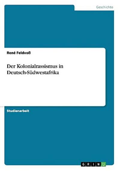 Der Kolonialrassismus in Deutsch-Südwestafrika