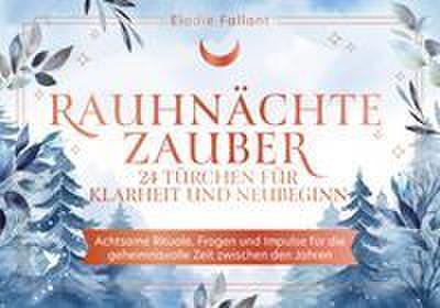 Rauhnächtezauber - 24 Türchen für Klarheit und Neubeginn