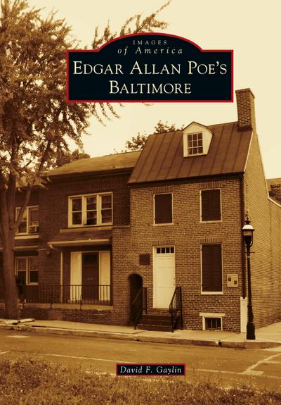 Edgar Allan Poe’s Baltimore