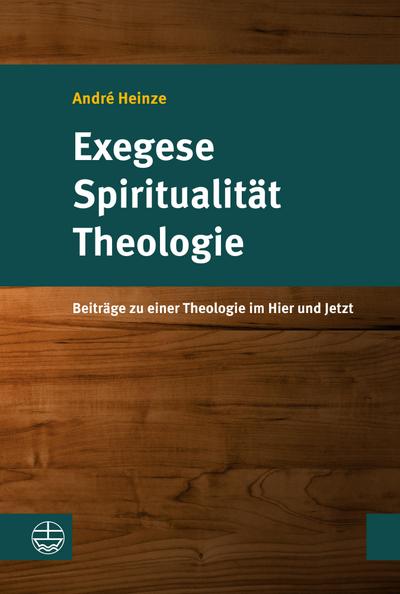 Exegese – Spiritualität – Theologie