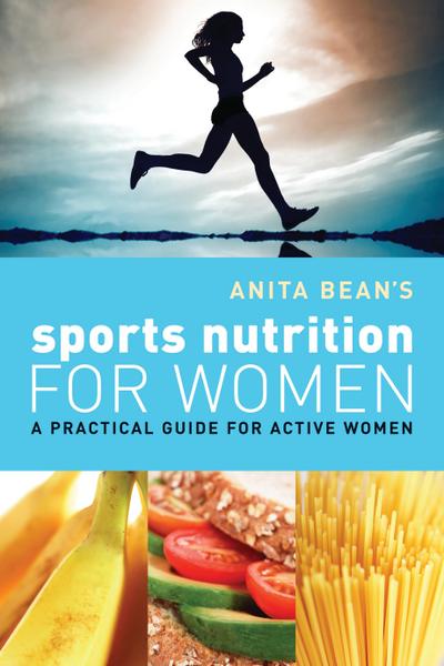Anita Bean’s Sports Nutrition for Women