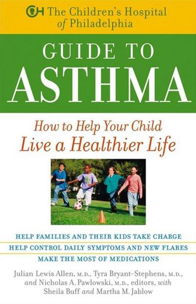 The Children’s Hospital of Philadelphia Guide to Asthma