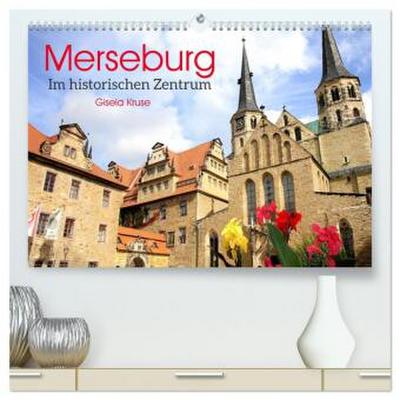 Merseburg - Im historischen Zentrum (hochwertiger Premium Wandkalender 2026 DIN A2 quer), Kunstdruck in Hochglanz