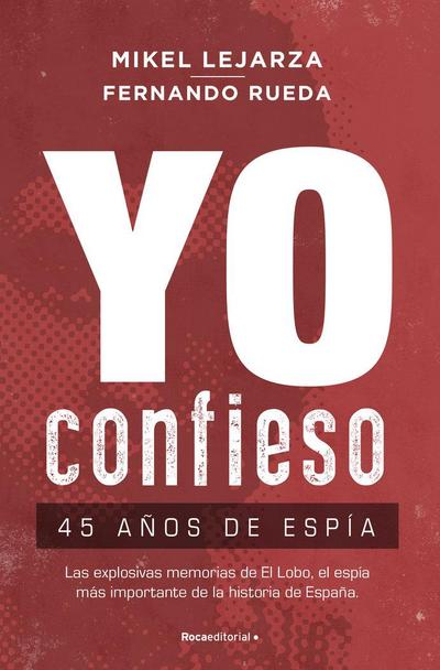 Yo confieso : 45 años de espía