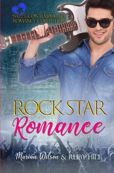 Rock Star Romance: Sweet Contemporary Romance Collection