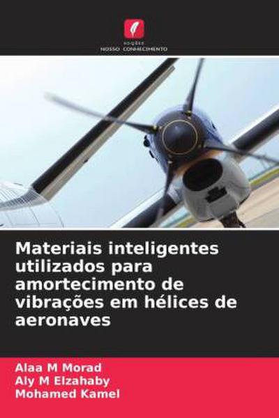 Materiais inteligentes utilizados para amortecimento de vibrações em hélices de aeronaves