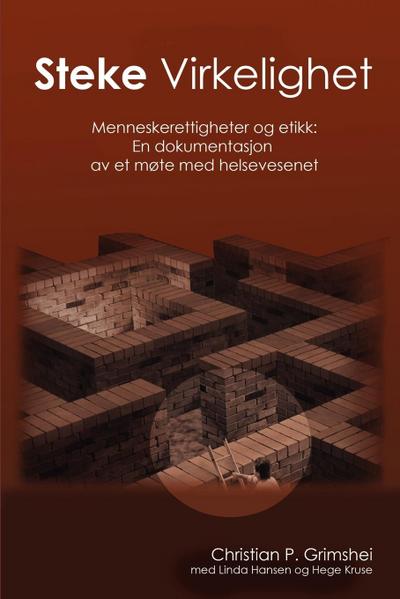 Steke Virkelighet - Menneskerettigheter og etikk - Christian P. Grimshei